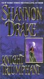 Knight Triumphant by Shannon Drake