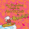 My Grandma Could do Anything in Hawaii