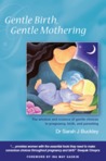 Gentle Birth, Gentle Mothering by Sarah J. Buckley