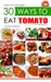 30 Ways to Eat a Tomato