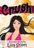 Crush by Lisa  Scott