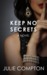 Keep No Secrets by Julie Compton Keep No Secrets by Julie Compton