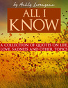 All I Know by Ashly Lorenzana All I Know by Ashly Lorenzana