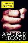 A World Made of Blood A World Made of Blood