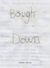Bough Down by Karen Green Bough Down by Karen Green