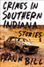 Crimes in Southern Indiana: Stories (Kindle Edition)