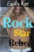 Rock Star Rebel by Emily Kee