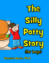 The Silly Potty Story by Vanessa Rouse The Silly Potty Story by Vanessa Rouse