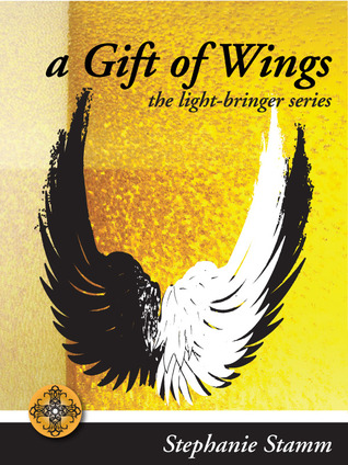 A Gift of Wings by Stephanie Stamm A Gift of Wings by Stephanie Stamm