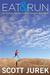 Eat and Run: My Unlikely Journey to Ultramarathon Greatness (ebook)