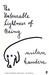 The Unbearable Lightness of Being by Milan Kundera The Unbearable Lightness of Being by Milan Kundera