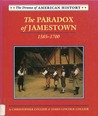 The Paradox Of Jamestown, 1585 1700 The Paradox Of Jamestown, 1585 1700
