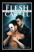 The Flesh Cartel #7: Homeco...