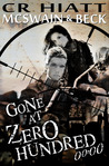 Gone at Zero Hundred 00 by C.R. Hiatt Gone at Zero Hundred 00 by C.R. Hiatt