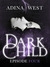 Dark Child Episode 4 by Adina West Dark Child Episode 4 by Adina West