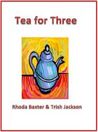 Tea For Three