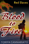 Blood to Fire (Red Slaves #2) Blood to Fire (Red Slaves #2)