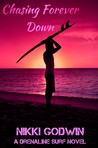 Chasing Forever Down by Nikki Godwin