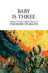 Baby Is Three by Theodore Sturgeon Baby Is Three by Theodore Sturgeon