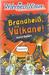 Brandheiß, die Vulkane (Wahnsinns Wissen)