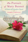 The Pursuit of Mary Bennet: A Pride & Prejudice Novel The Pursuit of Mary Bennet: A Pride & Prejudice Novel