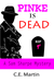 Pinke is Dead