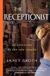 The Receptionist: An Education at The New Yorker The Receptionist: An Education at The New Yorker