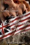 No Gentleman Is He by Carley Bauer No Gentleman Is He by Carley Bauer
