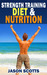 Strength Training Diet & Nu...