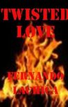 Twisted Love by Fernando Lachica