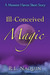 Ill-Conceived Magic (A Mons...