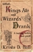 What Kings Ate and Wizards ...