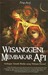Wisanggeni Membakar Api by Pitoyo Amrih Wisanggeni Membakar Api by Pitoyo Amrih