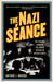 The Nazi Séance: The Strange Story of the Jewish Psychic in Hitler's Circle