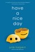 Have a Nice Day (Paperback)