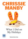 What I Did On My Holidays What I Did On My Holidays