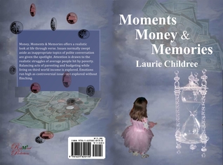 Moments, Money & Memories by Laurie Childree Moments, Money & Memories by Laurie Childree