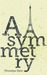 Asymmetry by Thoraiya Dyer Asymmetry by Thoraiya Dyer