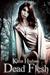 Dead Flesh (Kiera Hudson Se...