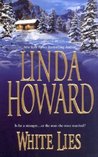 White Lies by Linda Howard White Lies by Linda Howard