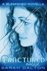 The Fractured: Maggie (Fractured #2) (Blemished 2.5) The Fractured: Maggie (Fractured #2) (Blemished 2.5)