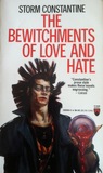 The Bewitchments of Love and Hate by Storm Constantine