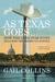 As Texas Goes...: How the Lone Star State Hijacked the American Agenda (Paperback)
