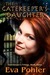 The Gatekeeper's Daughter (Gatekeeper's Trilogy, #3) The Gatekeeper's Daughter (Gatekeeper's Trilogy, #3)