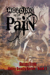 Holding on to the Pain (Living Deadly Series Book 2) Holding on to the Pain (Living Deadly Series Book 2)