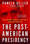 The Post-American Presidency: The Obama Administration's War on America