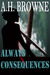 Always Consequences