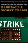 On a Clear Day They Could See Seventh Place: Baseball's Worst Teams On a Clear Day They Could See Seventh Place: Baseball's Worst Teams