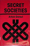 Secret Societies Yesterday and Today Secret Societies Yesterday and Today