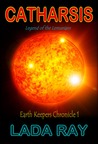 Catharsis (Legend of the Lemurians, Earth Keepers Chronicle 1) Catharsis (Legend of the Lemurians, Earth Keepers Chronicle 1)